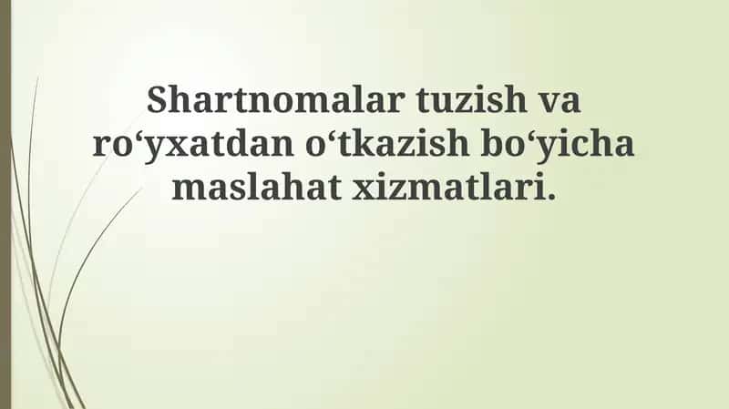 Shartnomalar tuzish va ro'yxatdan o'tkazish bo'yicha maslahat xizmatlari