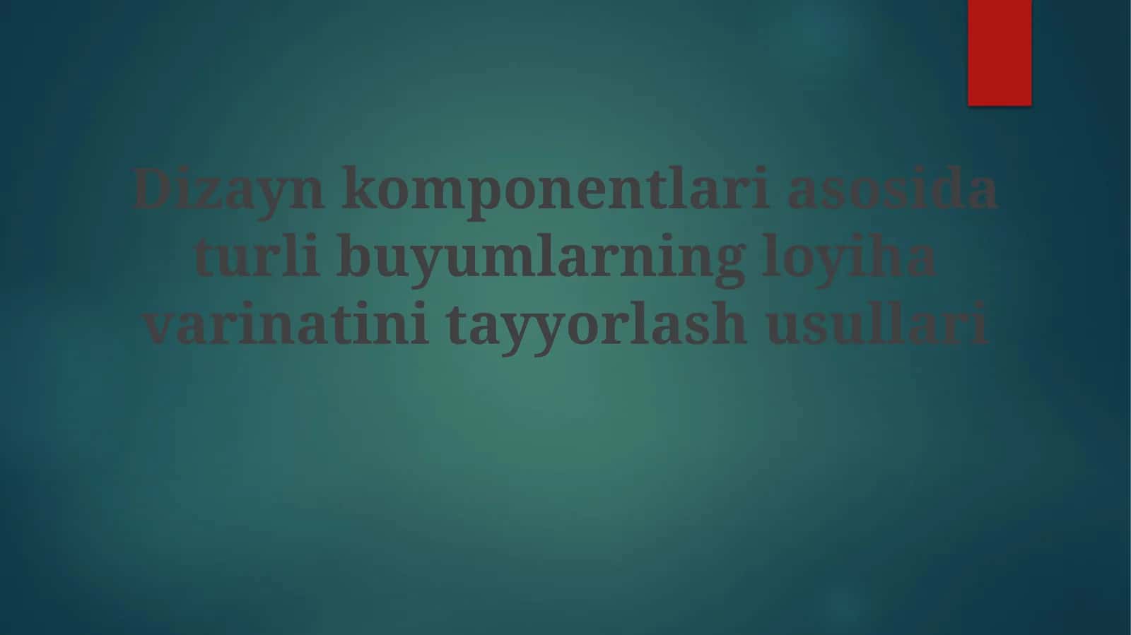Dizayn komponentlari asosida turlib uyumlarning loyihavarinatini tayyorlash usullari