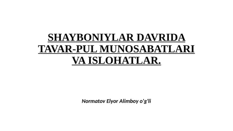 SHAYBONIYLAR DAVRIDA TAVAR-PUL MUNOSABATLARI VA ISLOHATLAR