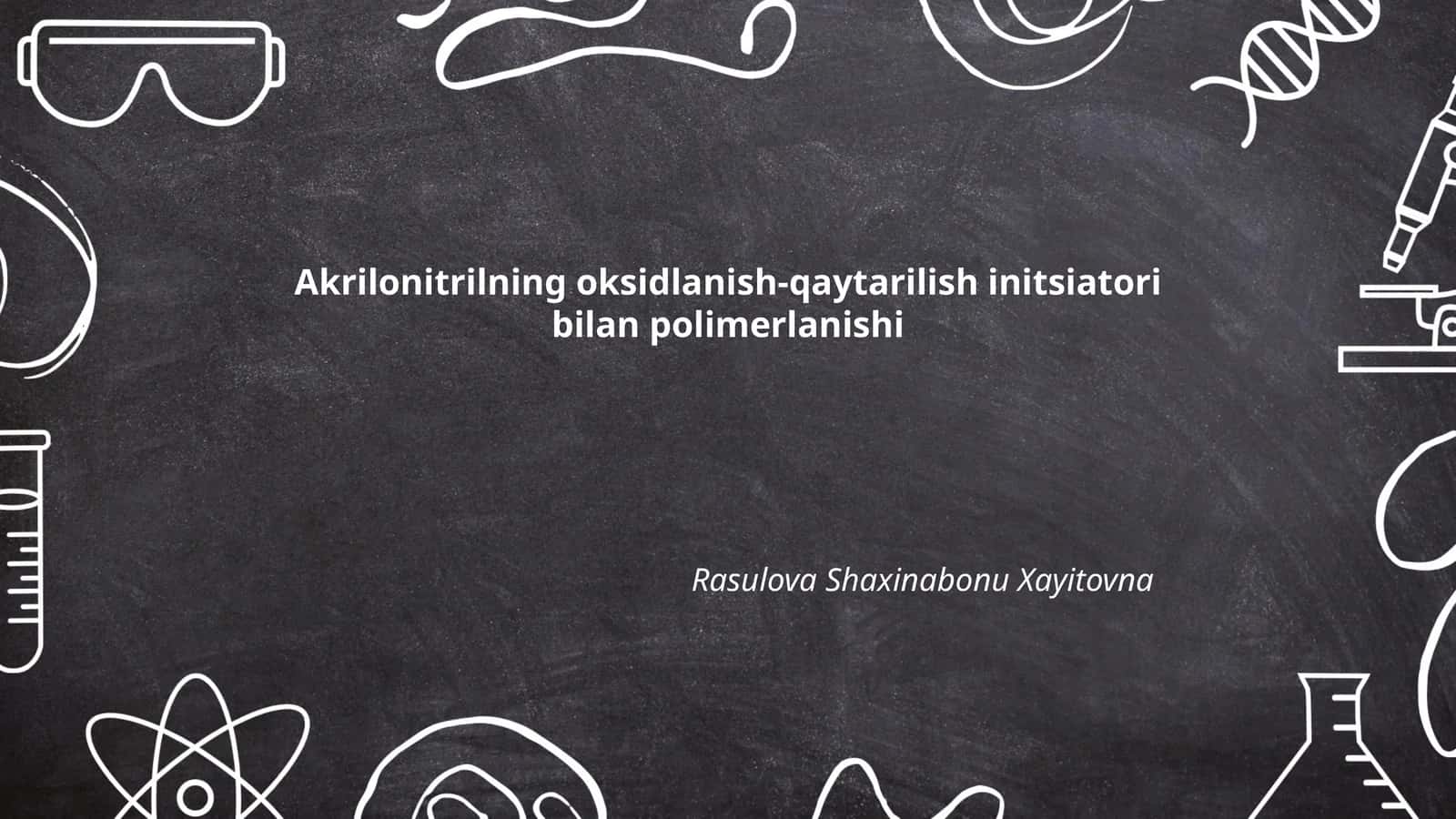 Akrilonitrilning oksidlanish-qaytarilish initsiatori bilan polimerlanishi