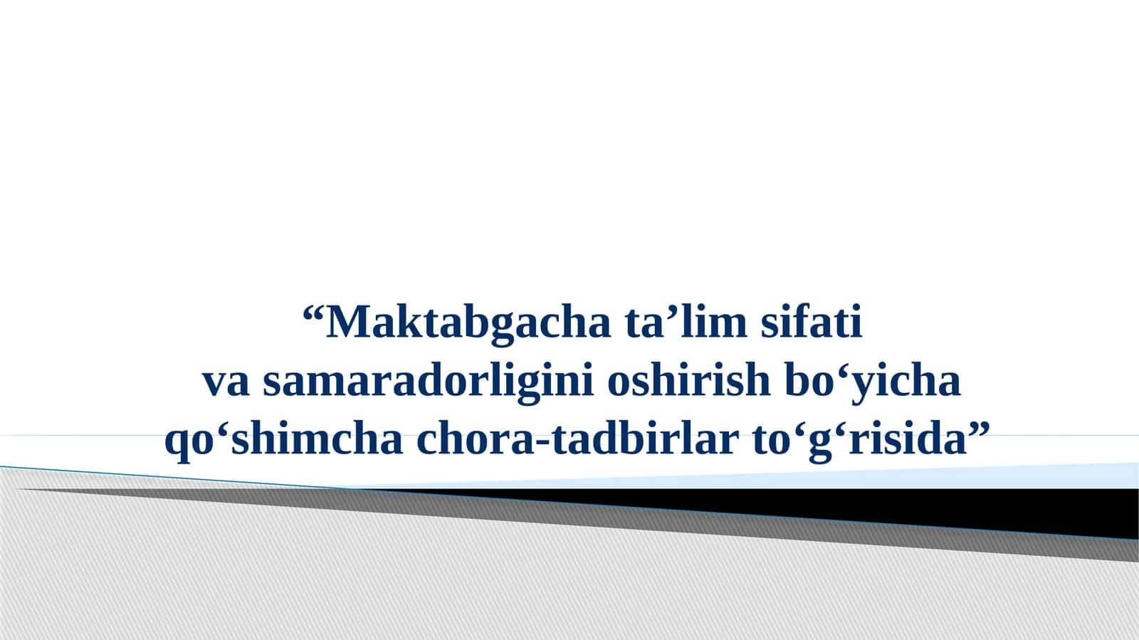Maktabgacha ta'lim sifati va samaradorligini oshirish bo'yicha qo'shimcha chora-tadbirlar to'g'risida