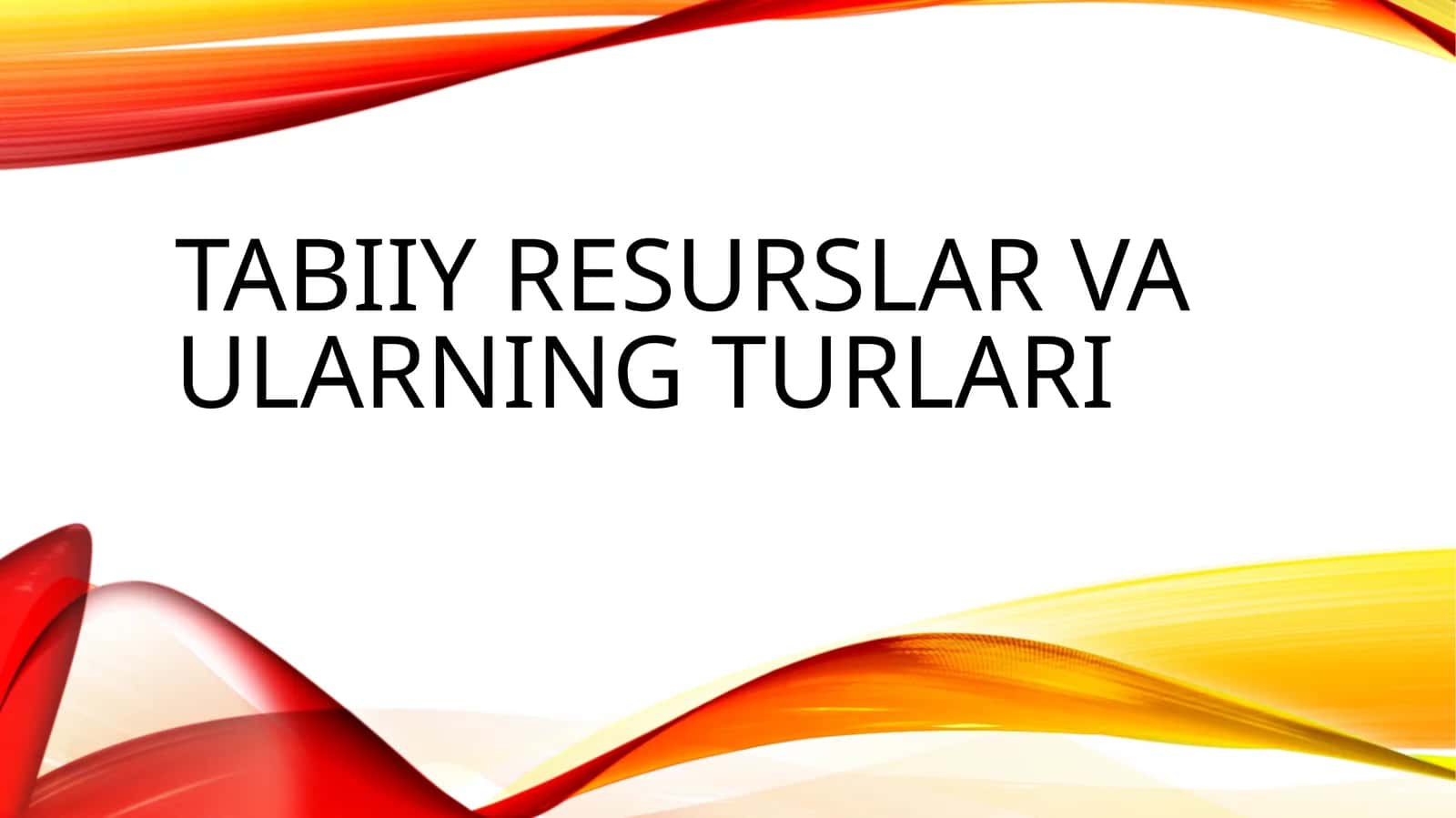 Tabiiy resurslar va ularning turlari