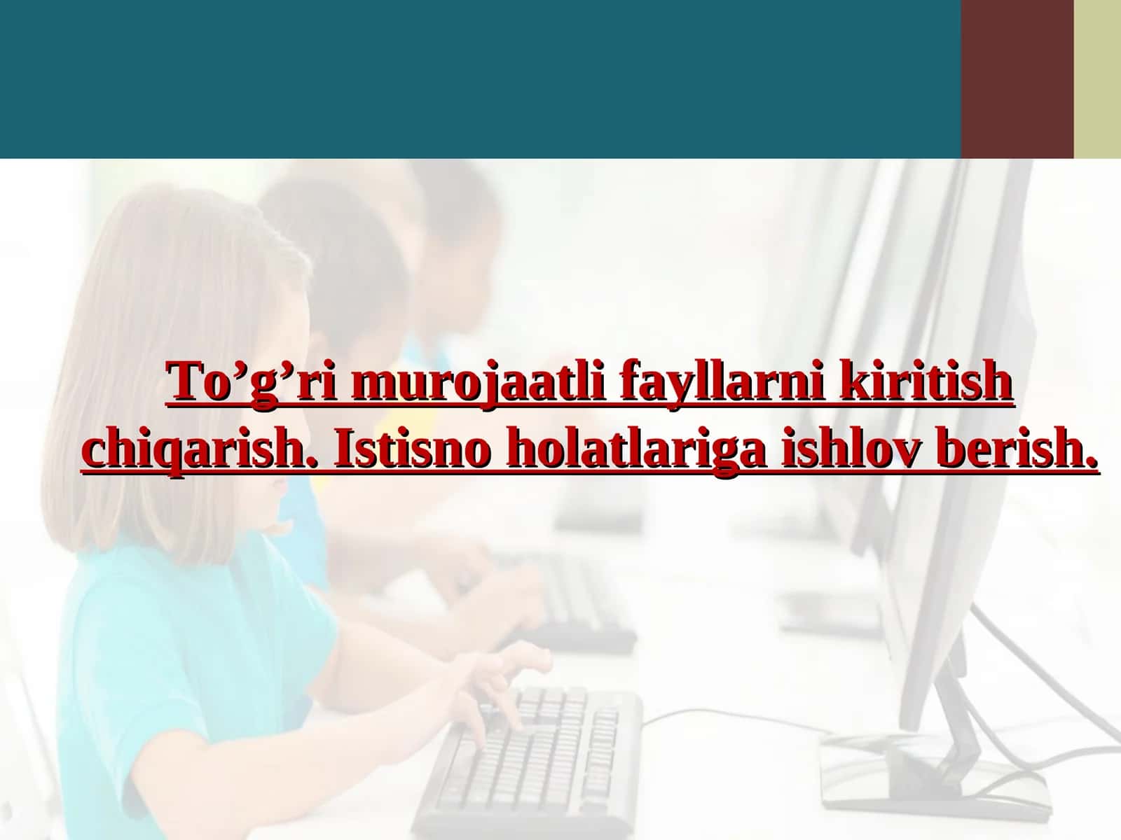 To’g’ri murojaatli fayllarni kiritish chiqarish. Istisno holatlariga ishlov berish..ppt
