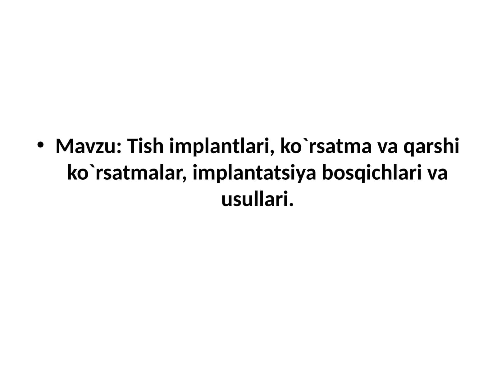 Tish implantlari, ko`rsatma va qarshi ko`rsatmalar, implantatsiya bosqichlari va usullari