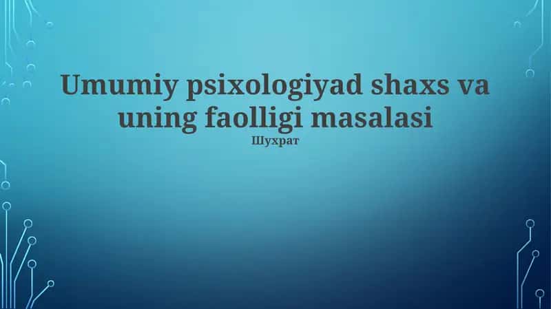 Umumiy psixologiyada shaxs va uning faolligi masalasi