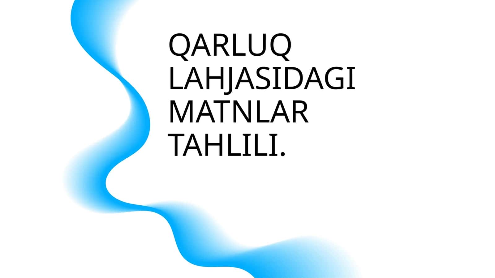 QARLUQ LAHJASIDAGI MATNLAR TAHLILI