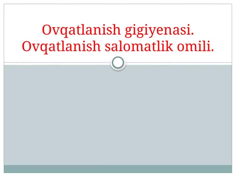 Ovqatlanish gigiyenasi. Ovqatlanish salomatlik omili.