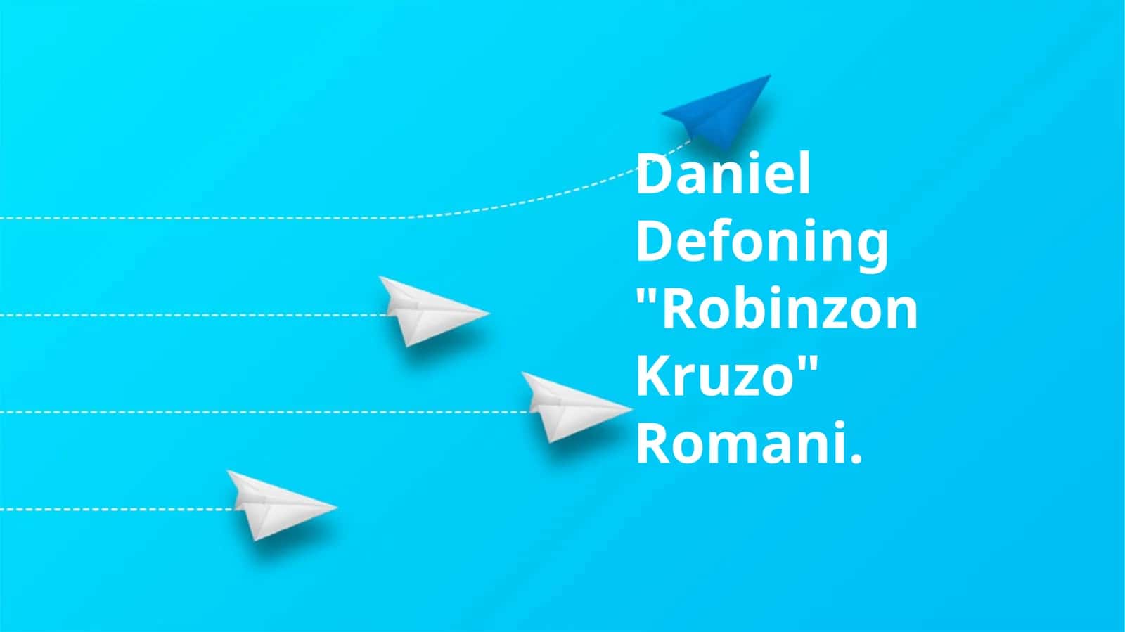 Daniel Defoning "Robinzon Kruzo" Romani