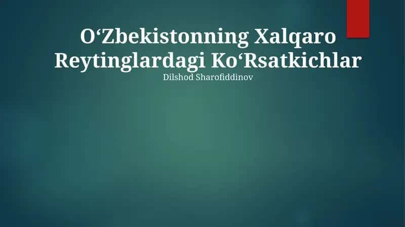 Oʻzbekistonning Xalqaro Reytinglardagi KoʻRsatkichlar