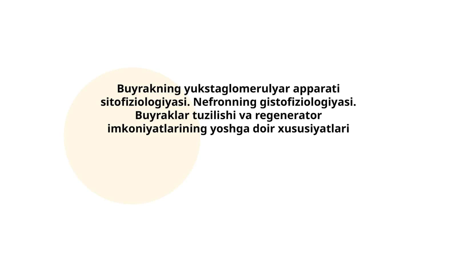 Buyrakning yukstaglomerulyar apparati sitofiziologiyasi. Nefronning gistofiziologiyasi. Buyraklar tuzilishi va regenerator imkoniyatlarining yoshga doir xususiyatlari