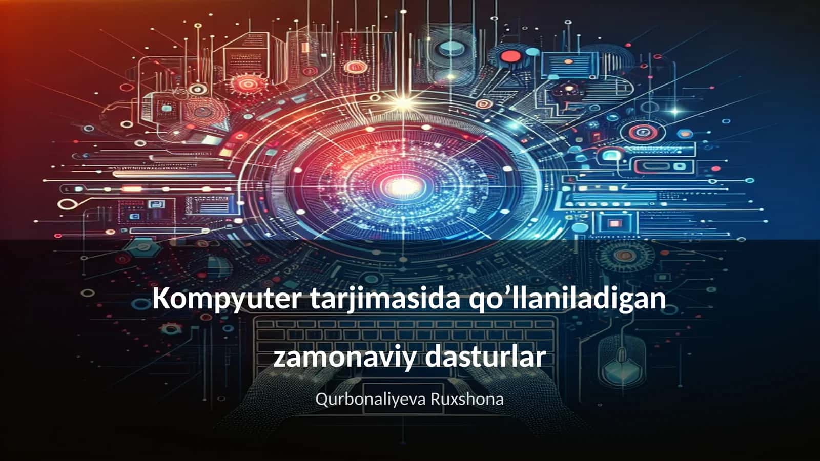 Kompyuter tarjimasida qo’llaniladigan zamonaviy dasturlar