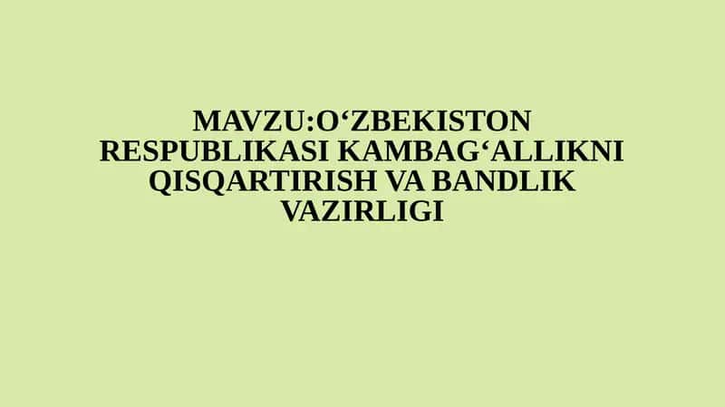 O'zbekiston Respublikasi Kambag'allikni qisqartirish va bandlik vazirligi