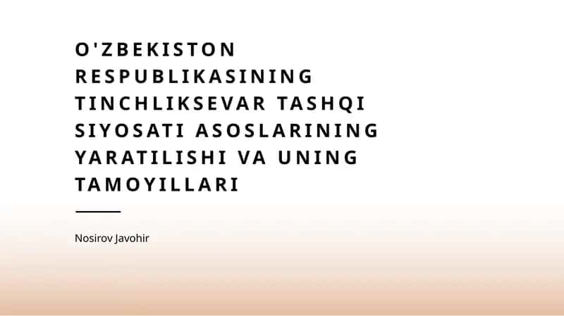 O'zbekiston Respublikasining Tinchliksevar Tashqi Siyosati Asoslarining Yaratilishi va Uning Tamoyillari