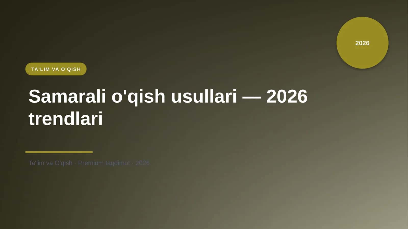 Samarali o'qish usullari — 2026 trendlari