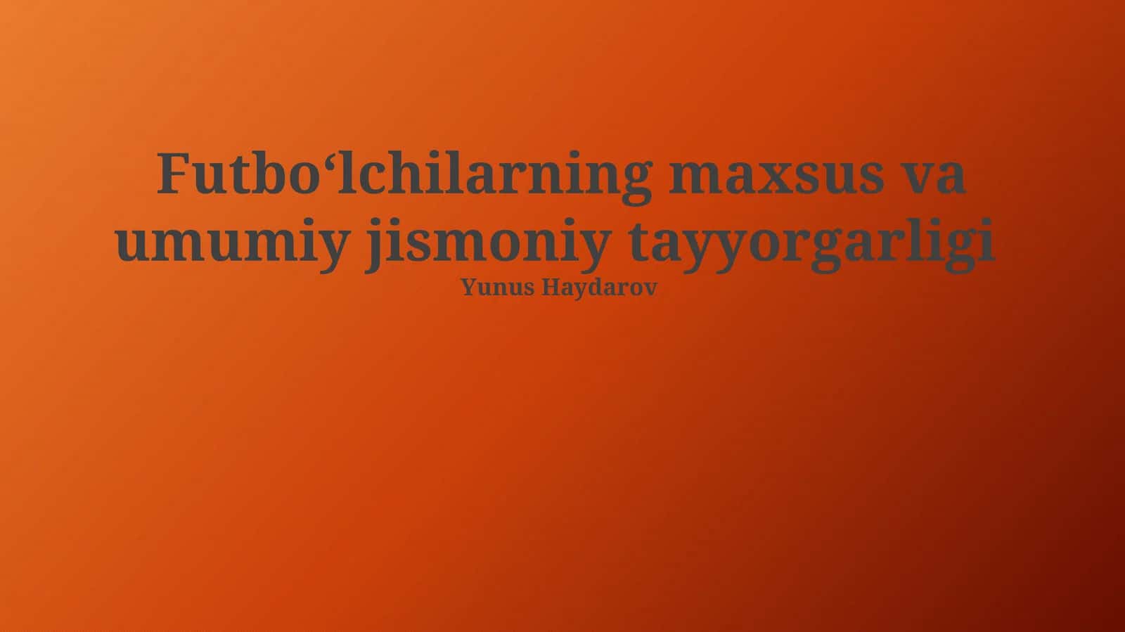 Futbo‘lchilarning maxsus va umumiy jismoniy tayyorgarligi