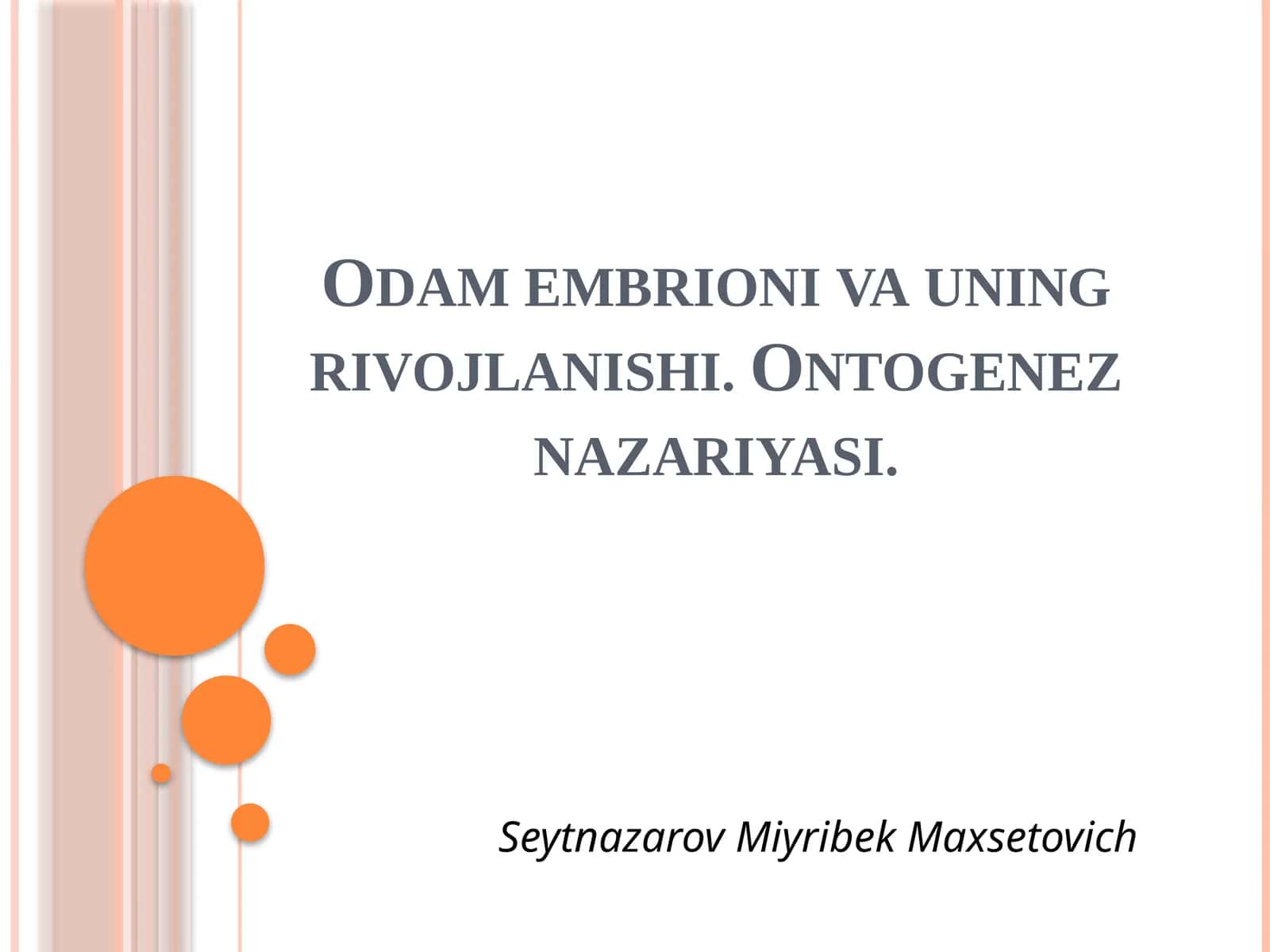 Odam embrionining rivojlanishi. Ontogenez nazariyasi