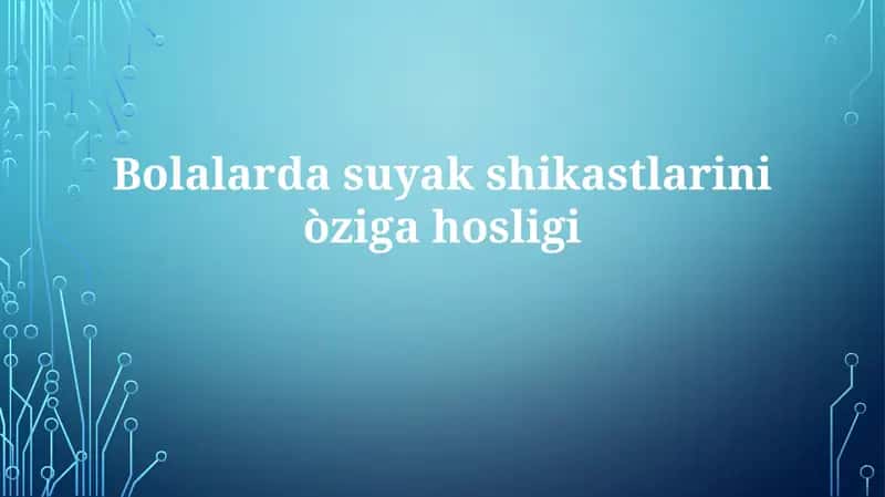 Bolalarda suyak shikastlariniòzigahosligi