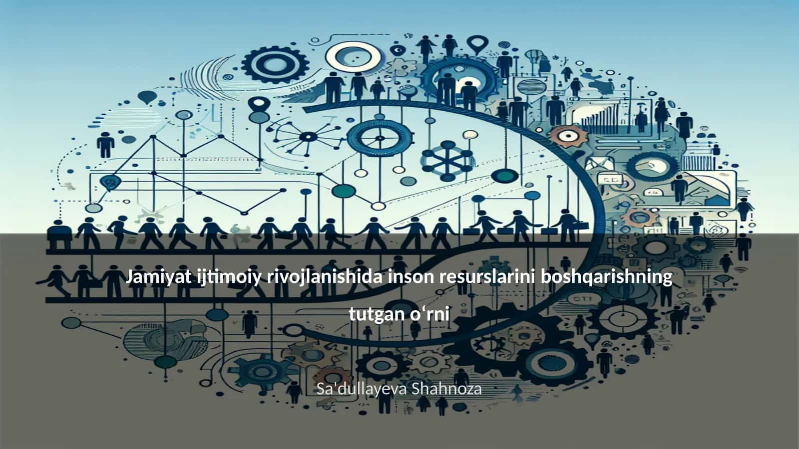 Jamiyat ijtimoiy rivojlanishida inson resurslarini boshqarishning tutgan oʻrni