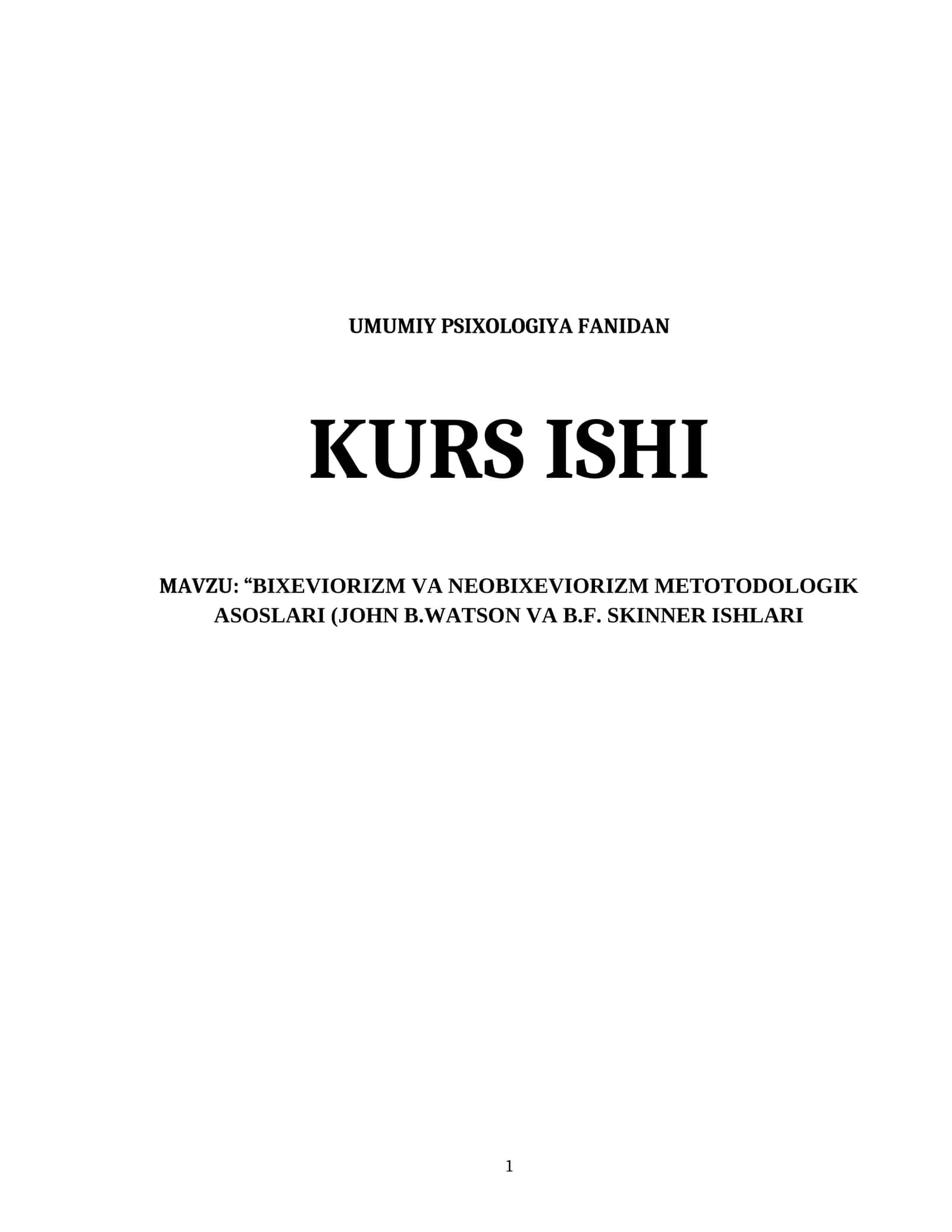 BIXEVIORIZM VA NEOBIXEVIORIZM METOTODOLOGIK  ASOSLARI (JOHN B.WATSON VA B.F. SKINNER ISHLARI