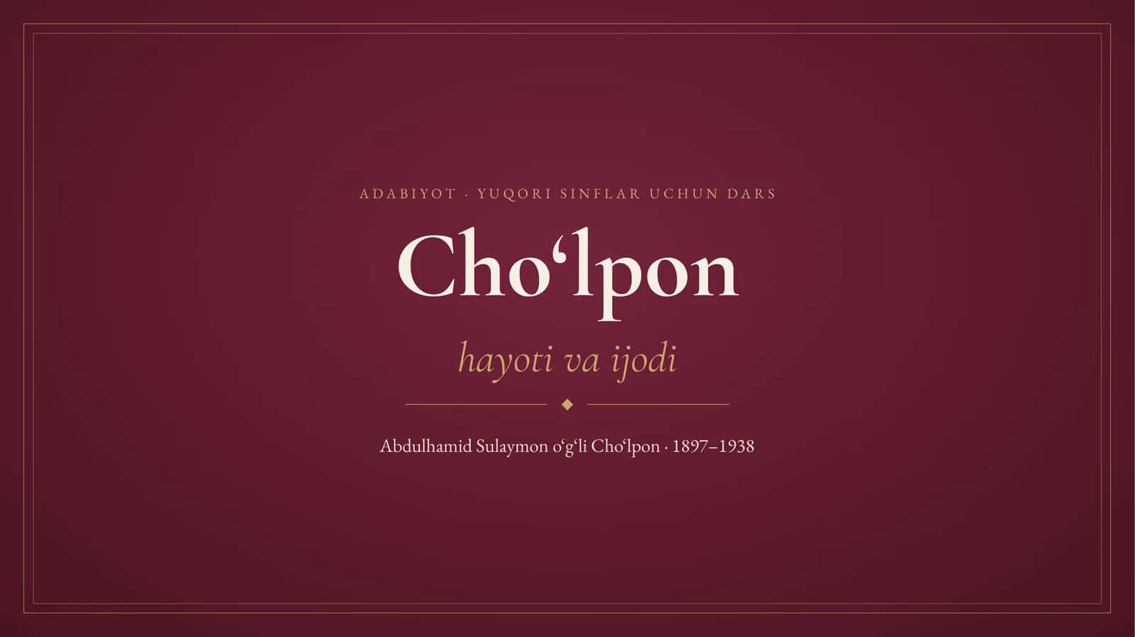 Cho‘lpon hayoti va ijodi