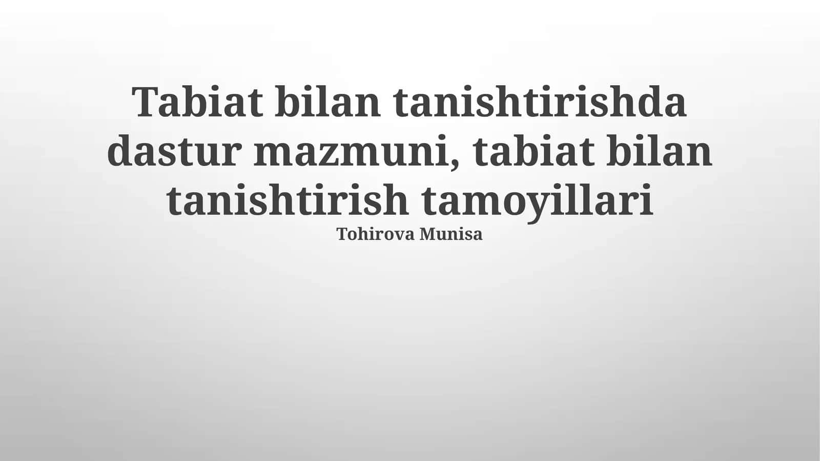 Tabiat bilan tanishtirishda dastur mazmuni, tabiat bilan tanishtirish tamoyillari