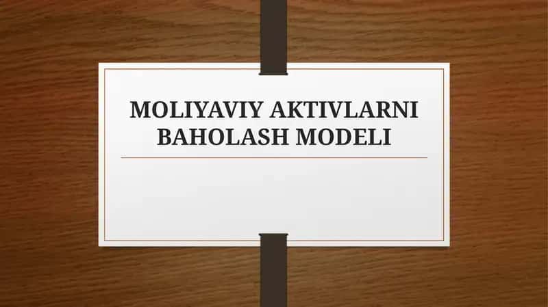 MOLIYAVIY AKTIVLARNI BAHOLASH MODELI