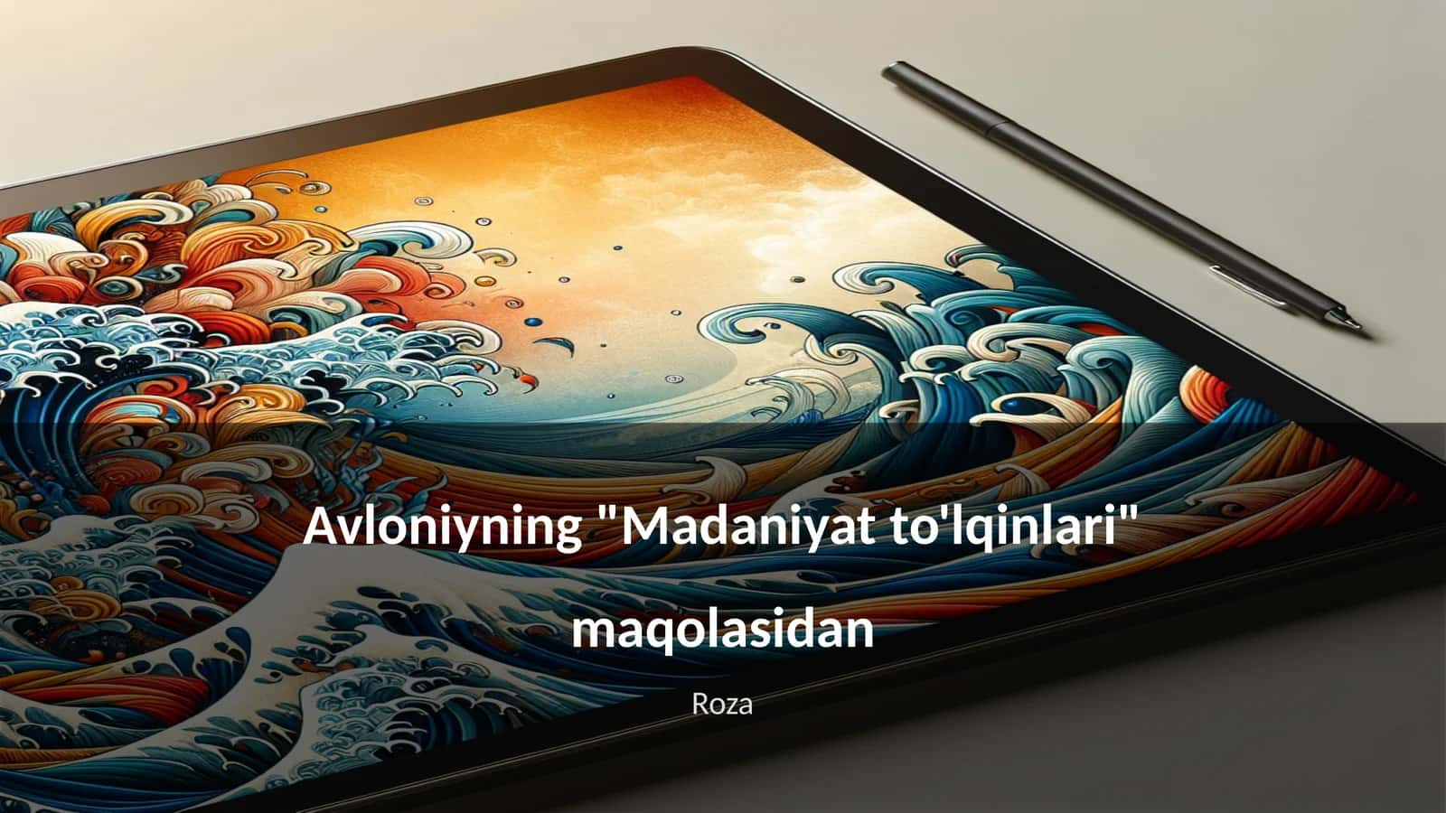 Avloniyning "Madaniyat to'lqinlari" maqolasidan