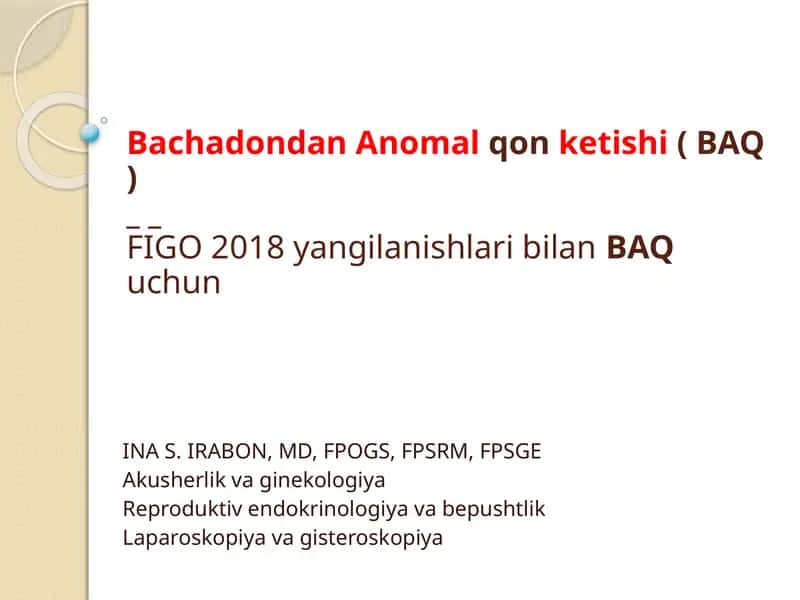 Bachadondan Anomal qon ketishi (BAQ) – FIGO 2018 yangilanishlari bilan BAQ uchun