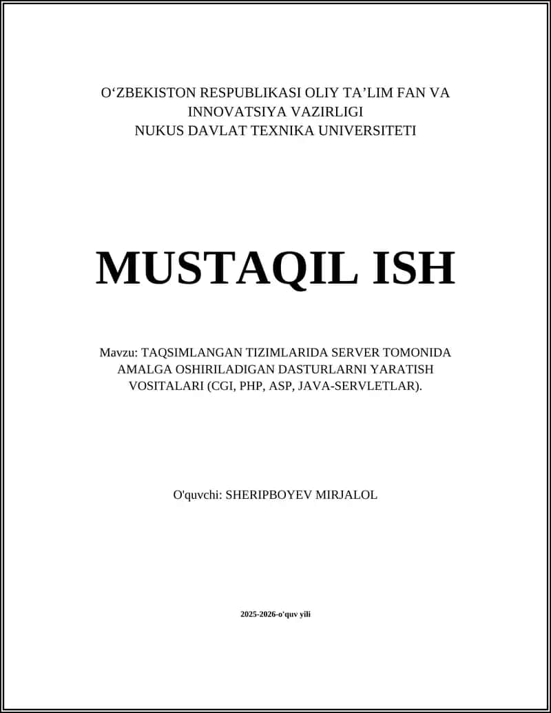TAQSIMLANGAN TIZIMLARIDA SERVER TOMONIDA AMALGA OSHIRILADIGAN DASTURLARNI YARATISH VOSITALARI (CGI, PHP, ASP, JAVA-SERVLETLAR)