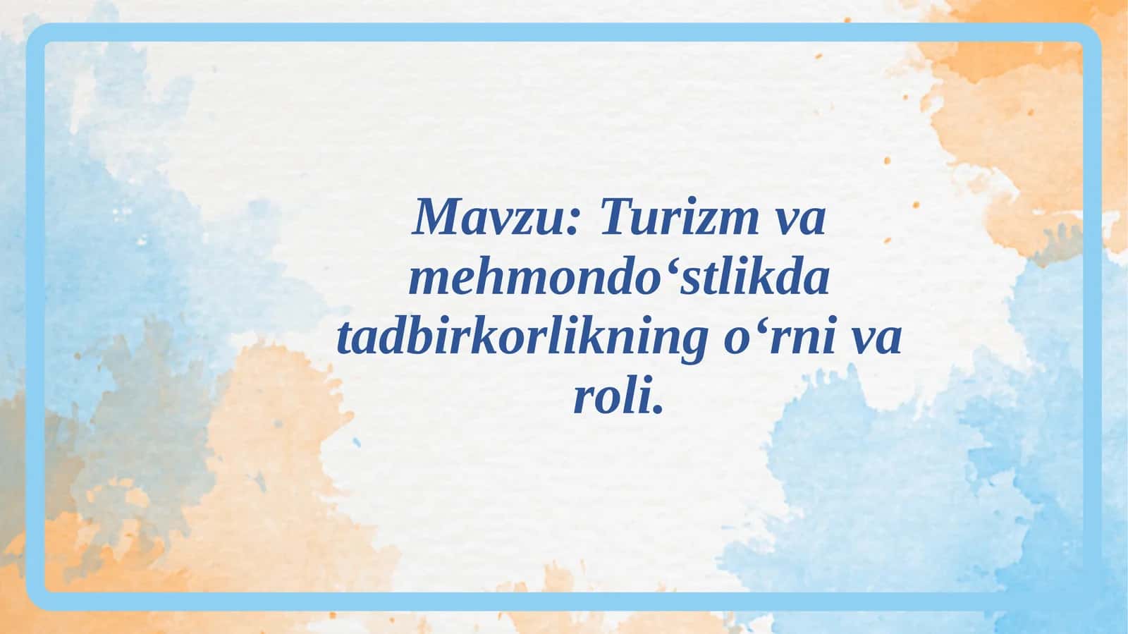 Turizm va mehmondo‘stlik datadbirkorlikning o‘rni va roli