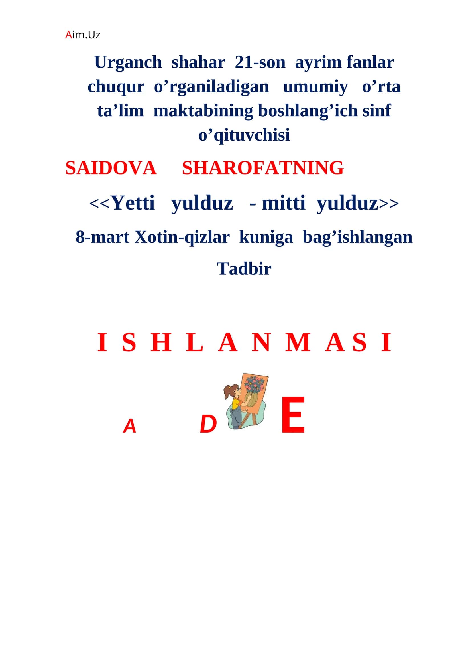 <<Yetti yulduz - mitti yulduz>> 8-mart Xotin-qizlar kuniga bag’ishlangan Tadbir I S H L A N M A S I