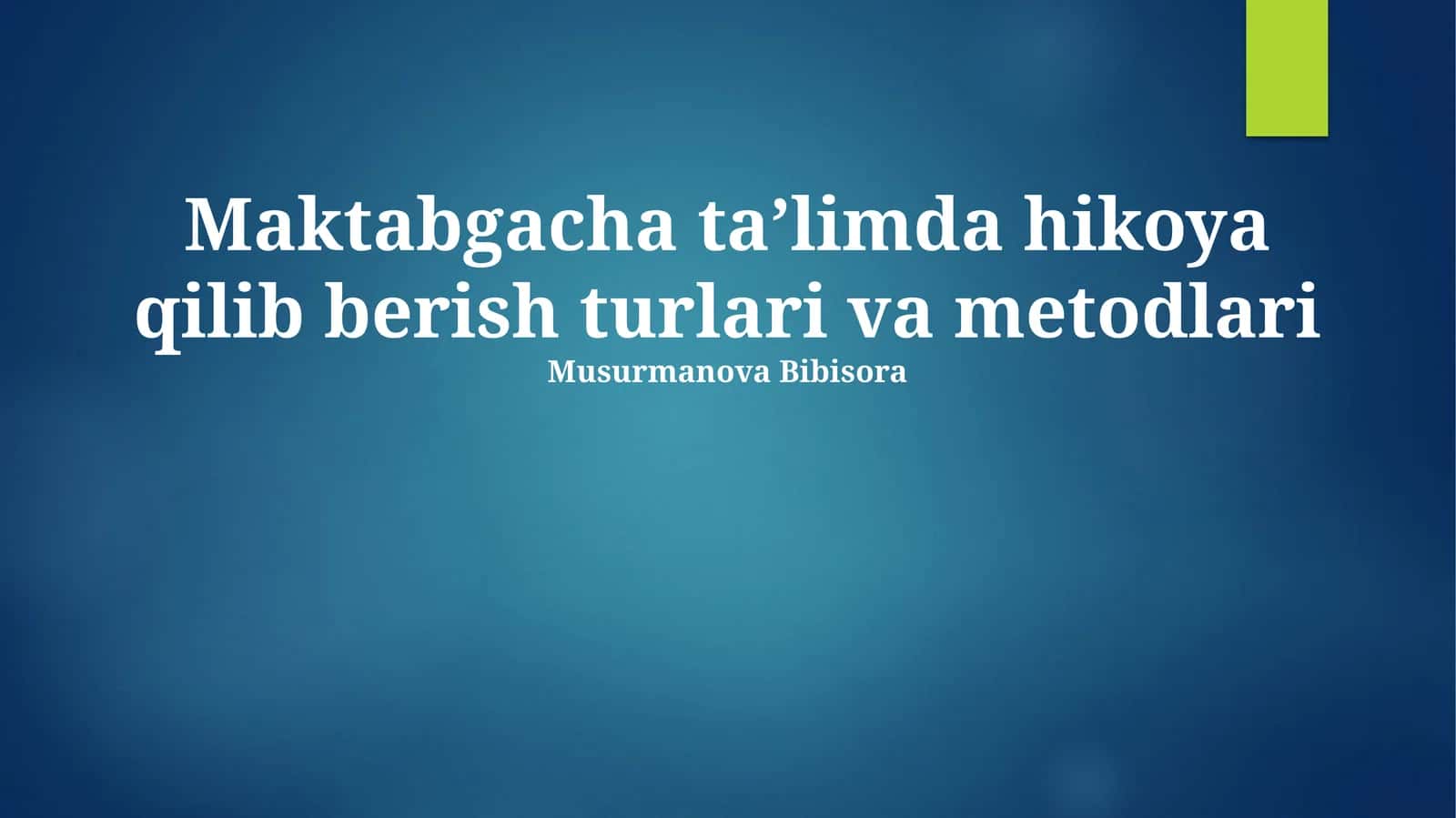 Maktabgacha taʼlimda hikoya qilib berish turlari va metodlari