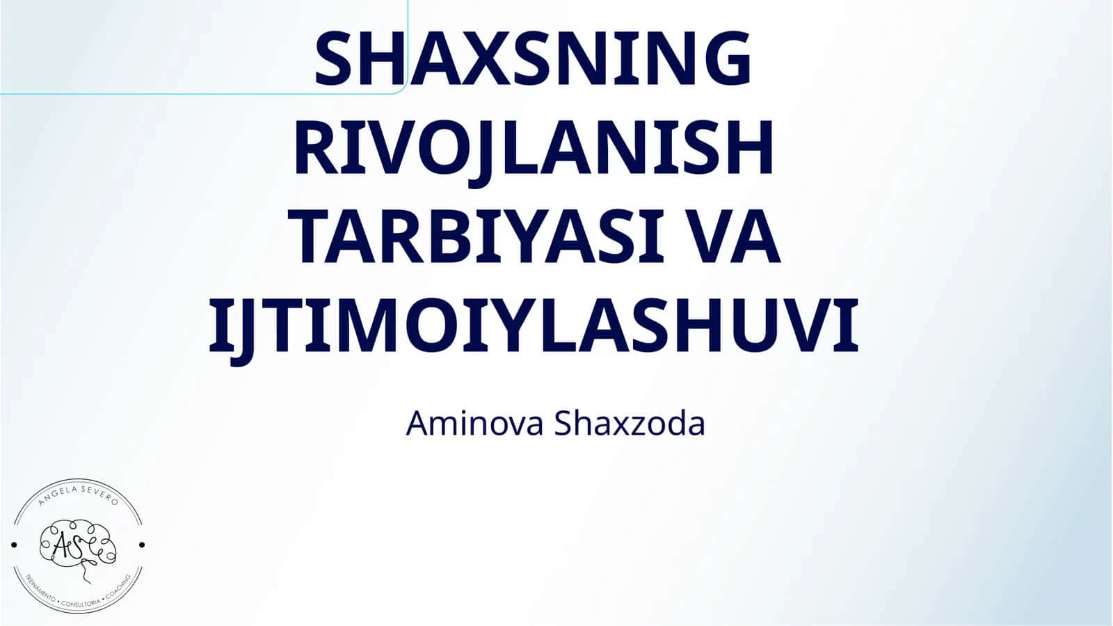 ShAXSNING RIVOJLANISH TARBIYASI VA IJTIMOIYLASHUVI