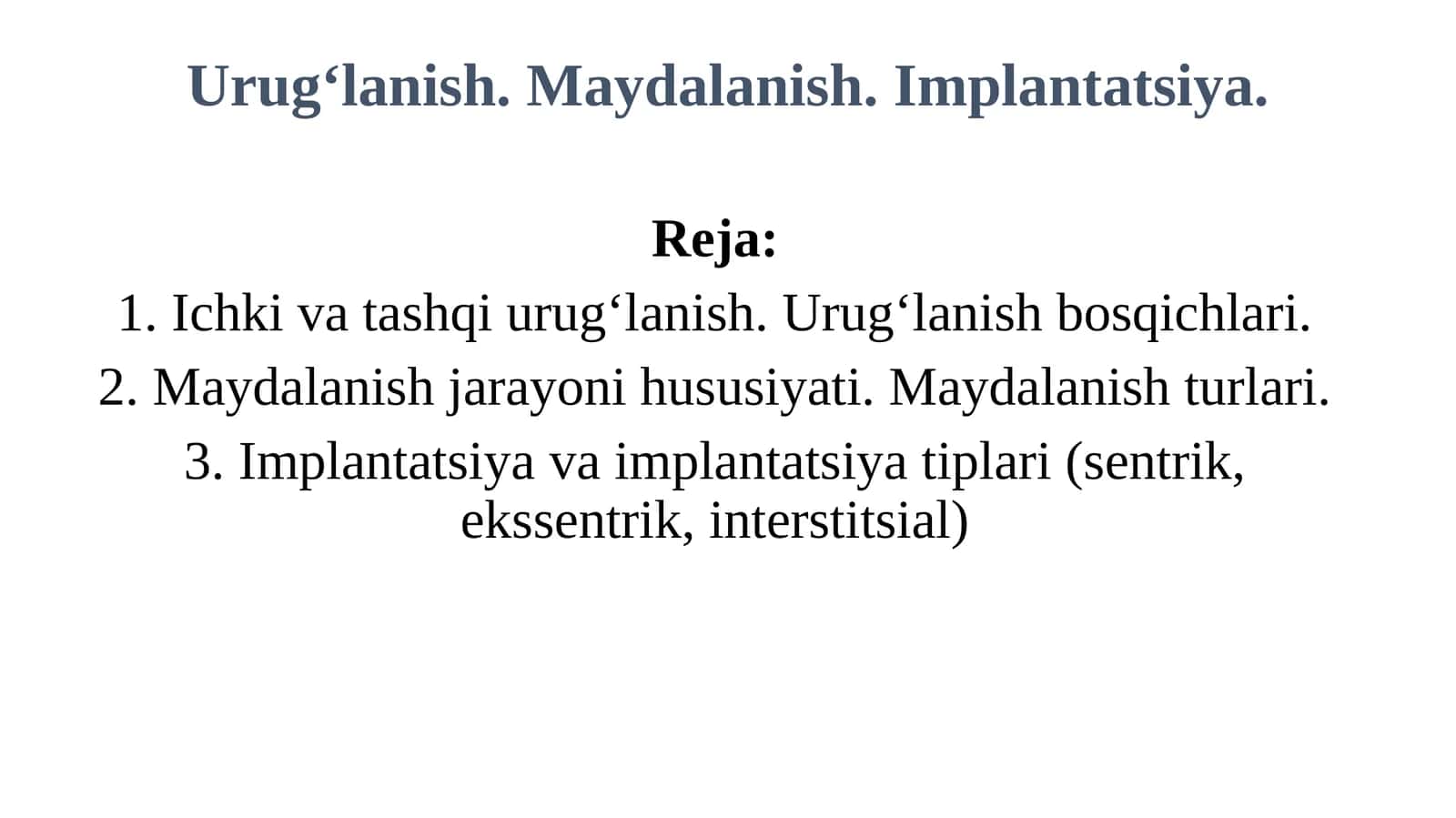 Urugʻlanish.Maydalanish.Implantatsiya