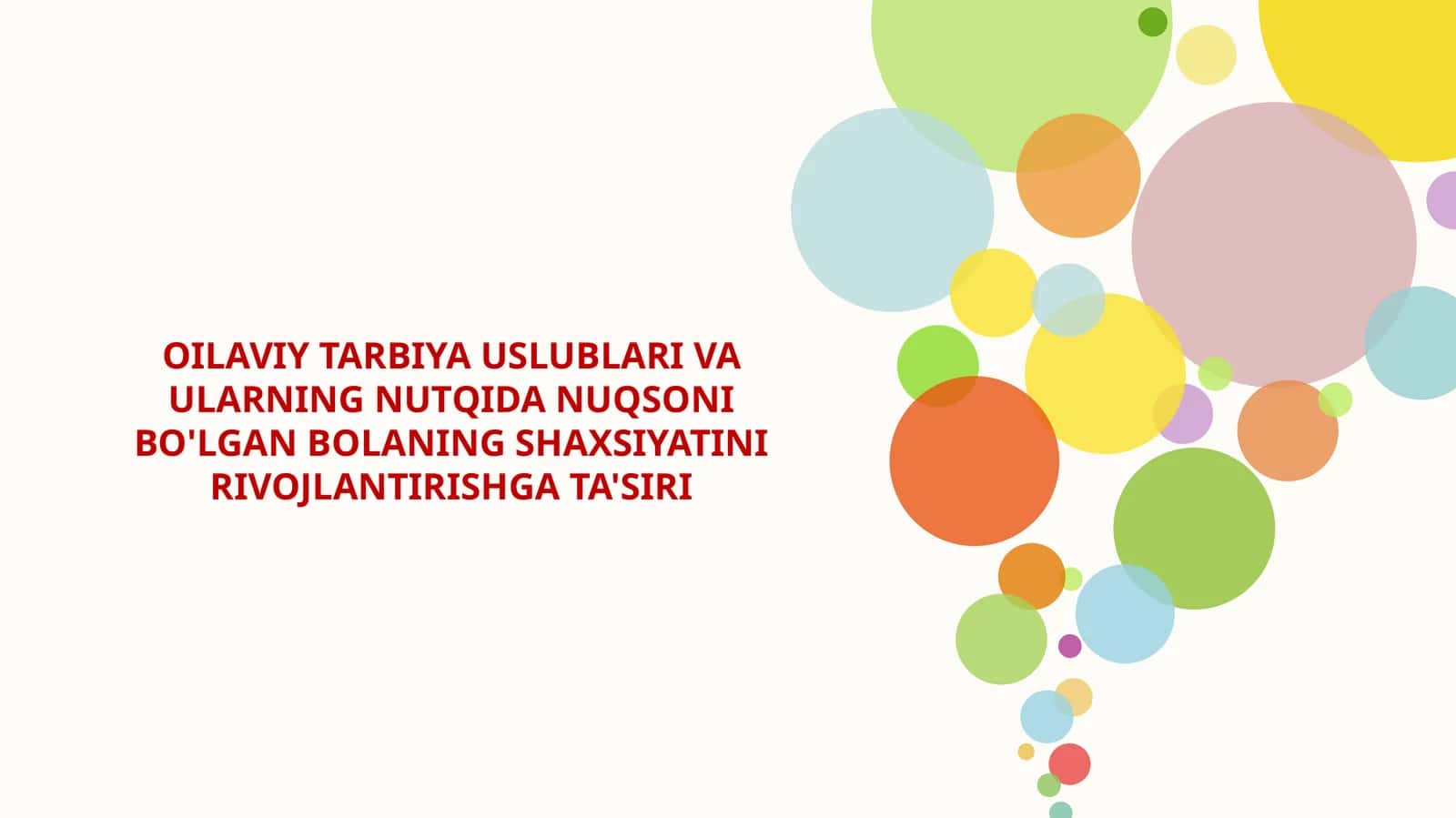 OILAVIY TARBIYA USLUBLARI VA ULARNING NUTQIDA NUQSONI BO'LGAN BOLANING SHAXSIYATINI RIVOJLANTIRISHGA TA'SIRI