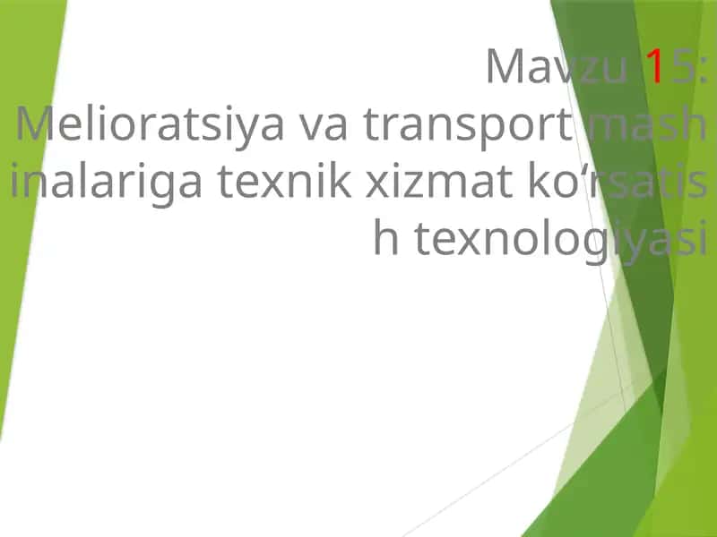 Melioratsiya va transport mashinalari ga texnik xizmat ko'rsatish texnologiyasi
