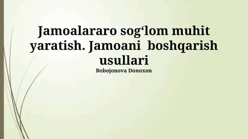 Jamoalararo sogʻlom muhit yaratish. Jamoani boshqarish usullari