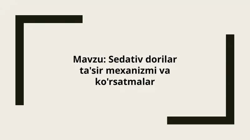 Sedativ dorilar ta'sir mexanizmi va ko'rsatmalar
