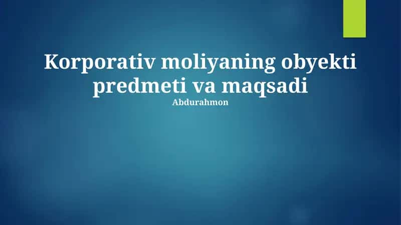 Korporativ moliyaning obyekti predmeti va maqsadi