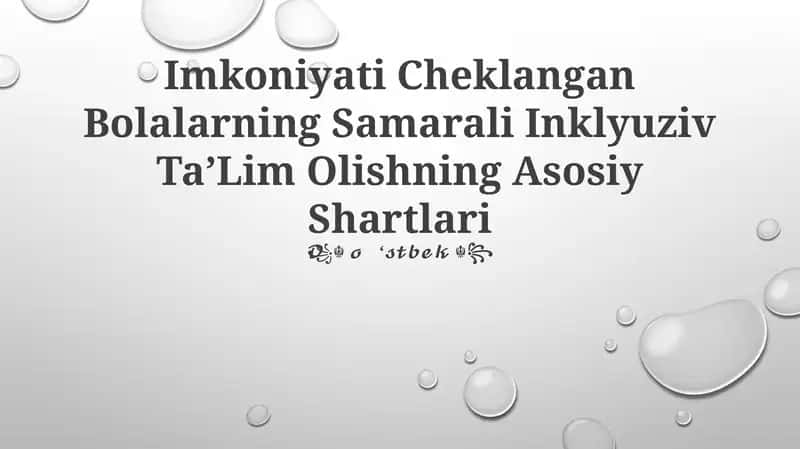 Imkoniyati Cheklangan Bolalarning Samarali Inklyuziv TaʼLim Olishning Asosiy Shartlari