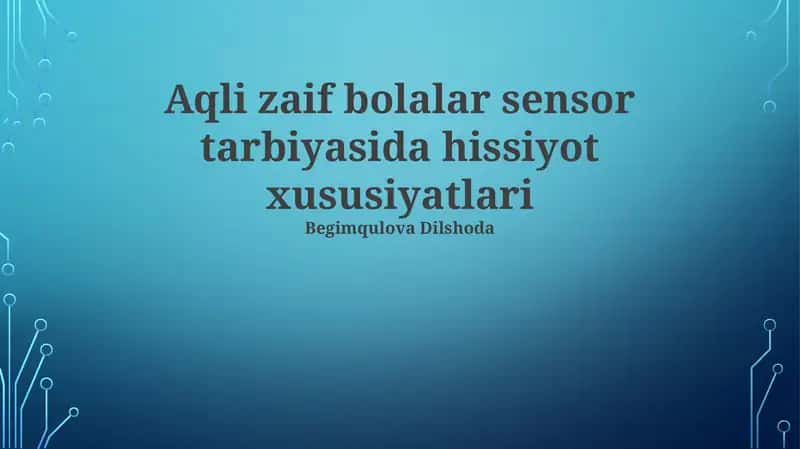 Aqli zaif bolalar sensor tarbiyasida hissiyot xususiyatlari