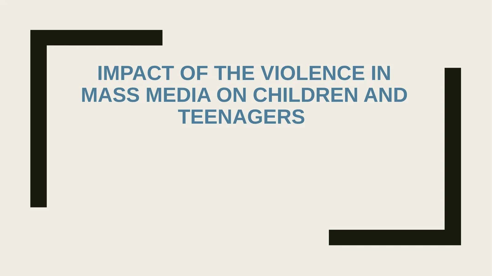 Impact of the violence in mass media on children and teenagers