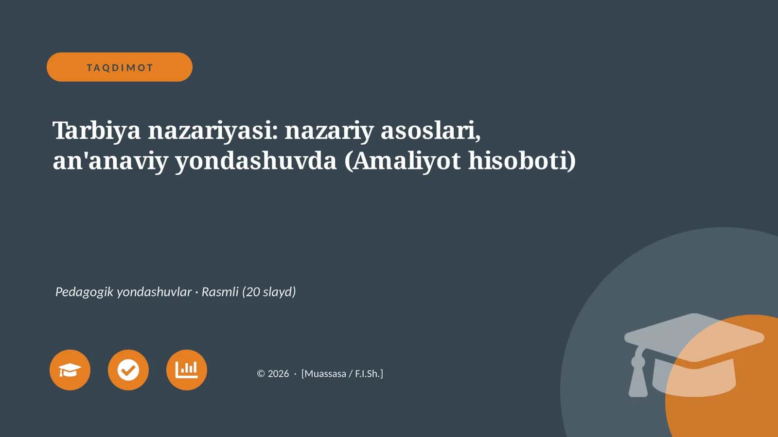 Tarbiya nazariyasi: nazariy asoslari, an'anaviy yondashuvda (Amaliyot hisoboti)