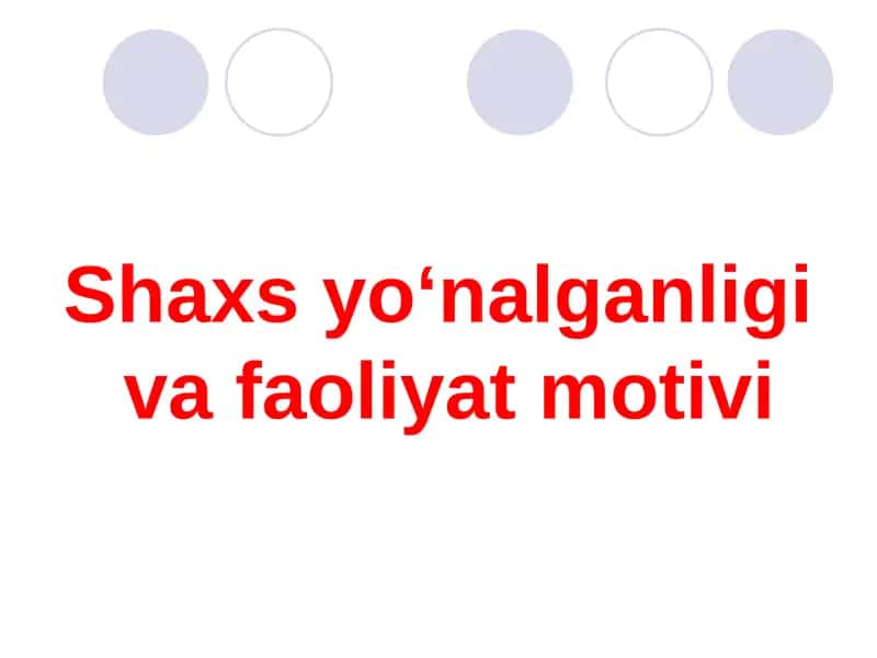 Shaxs yo‘nalganligi va faoliyat motivi