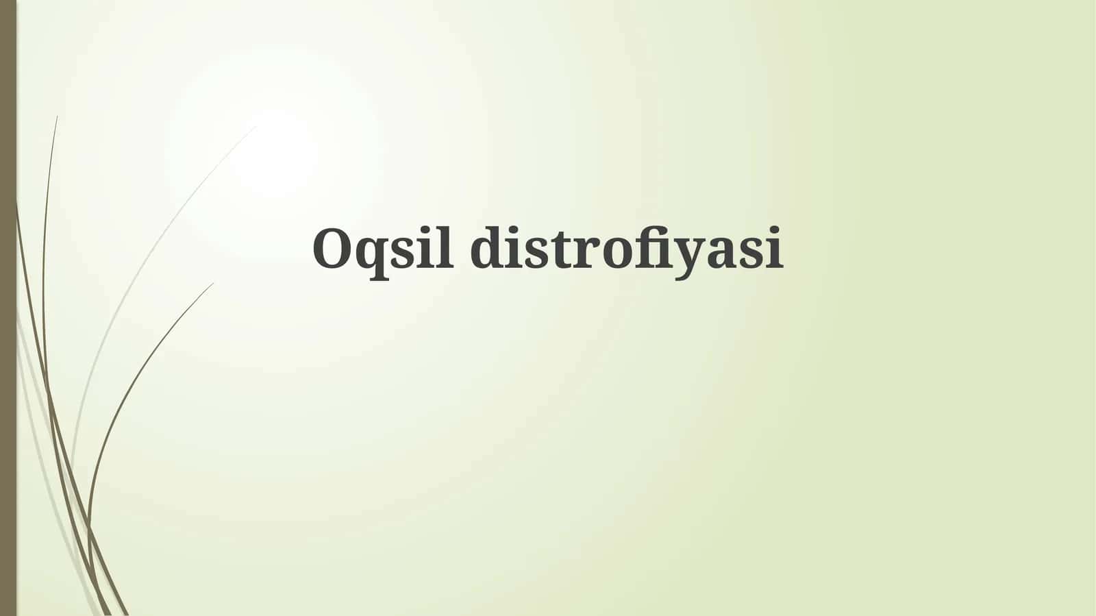 Oqsildistrofiyasi