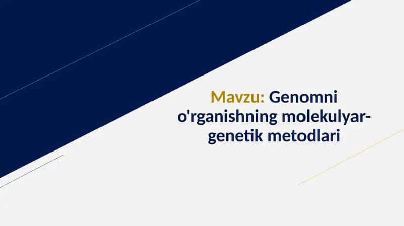 Genomni o'rganishning molekulyar-genetik metodlari