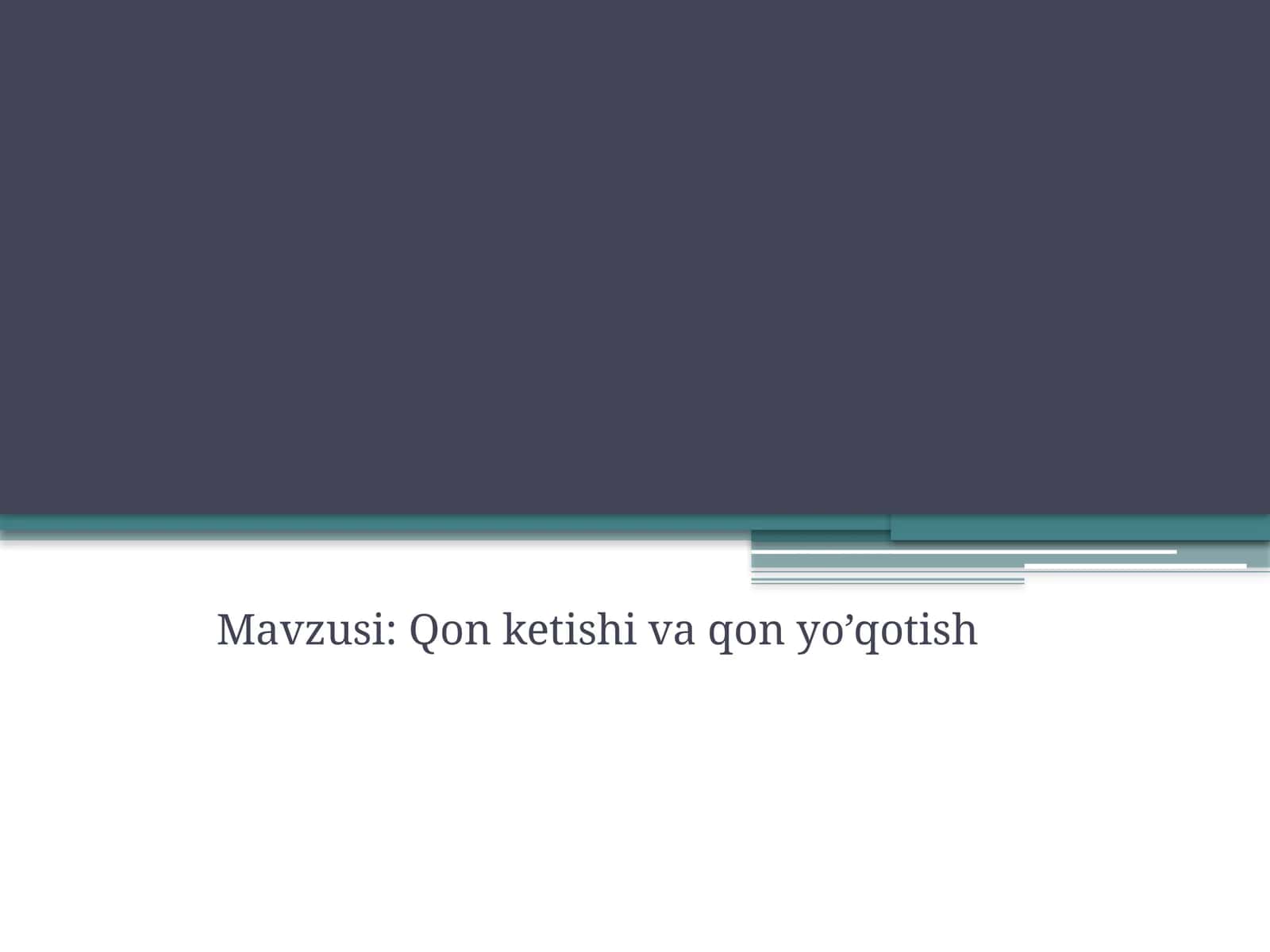 Qon ketishi va qon yo’qotish