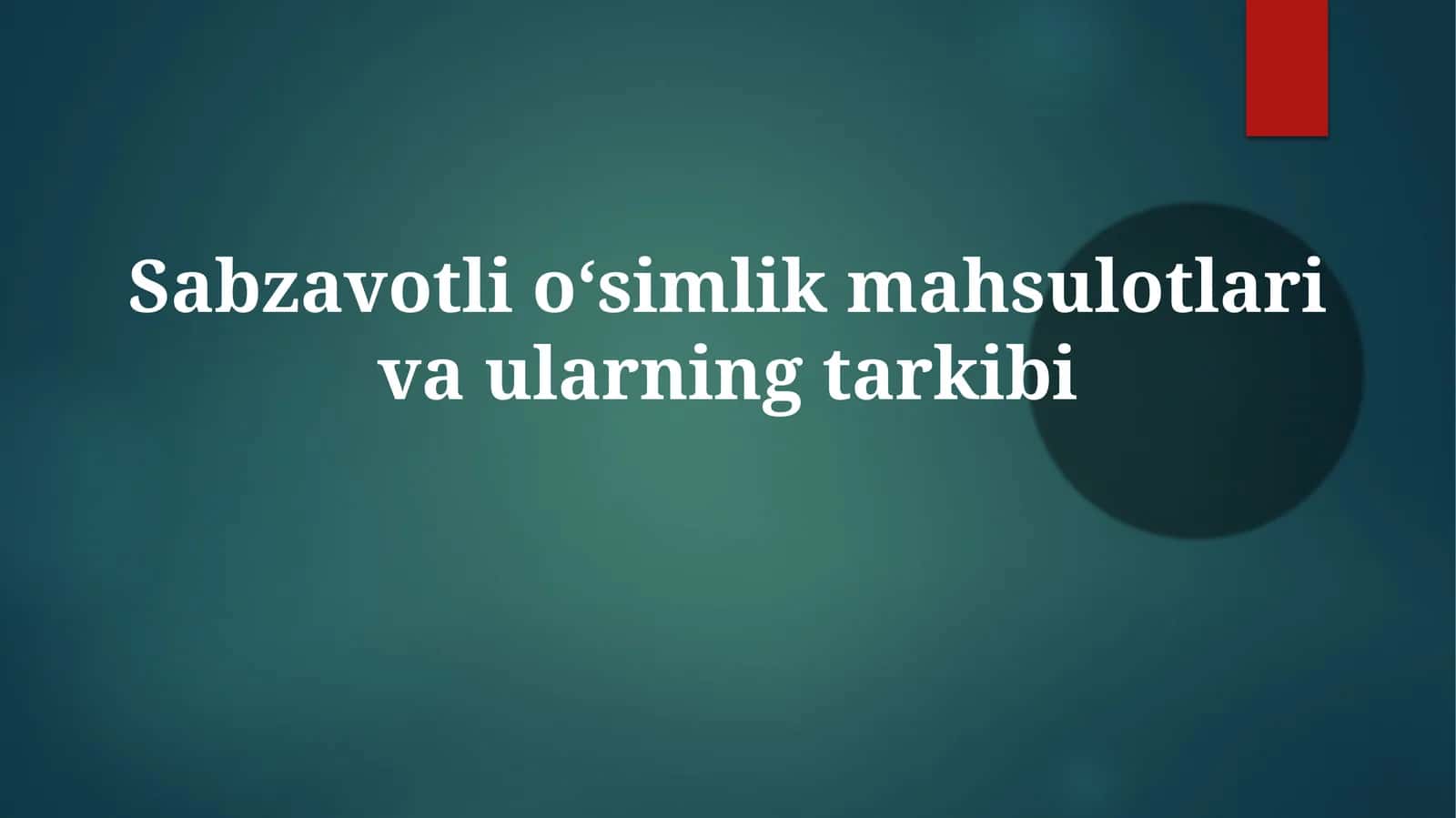 Sabzavotlioʻsimlik mahsulotlari vaularning tarkibi