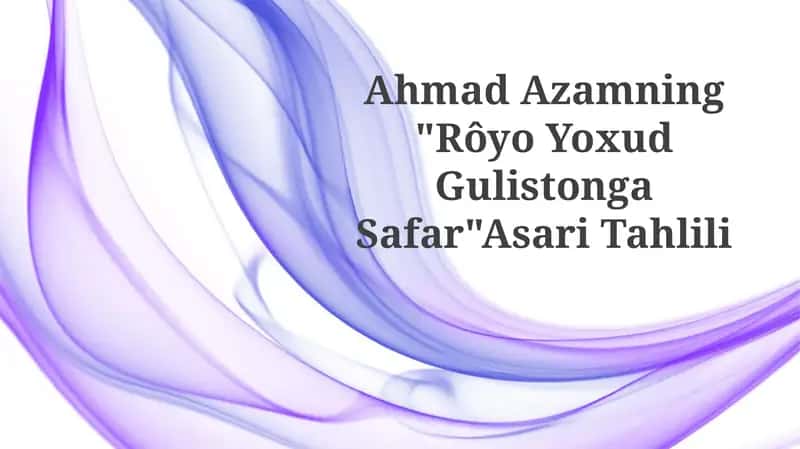"Rôyo Yoxud Gulistonga Safar" Asari Tahlili