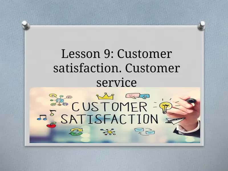 Customer satisfaction lesson